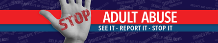 Adult Abuse, See it, Report it, Stop it